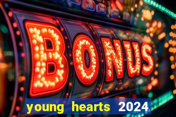 young hearts 2024 assistir online